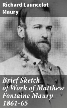 eBook: Brief Sketch of Work of Matthew Fontaine Maury 1861–65