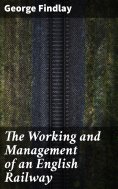eBook: The Working and Management of an English Railway