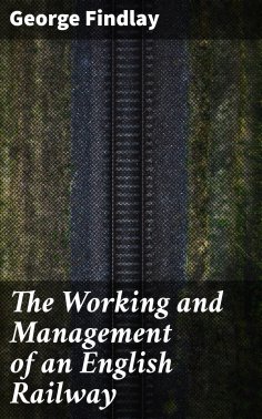 eBook: The Working and Management of an English Railway