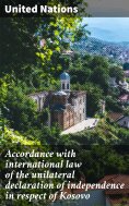 eBook: Accordance with international law of the unilateral declaration of independence in respect of Kosovo