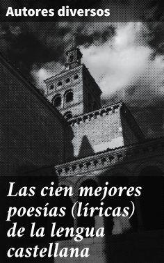 eBook: Las cien mejores poesías (lí­ricas) de la lengua castellana