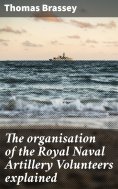 eBook: The organisation of the Royal Naval Artillery Volunteers explained