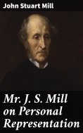 eBook: Mr J. S. Mill on Personal Representation