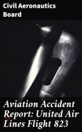 eBook: Aviation Accident Report: United Air Lines Flight 823