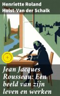 eBook: Jean Jacques Rousseau: Een beeld van zijn leven en werken
