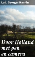 eBook: Door Holland met pen en camera