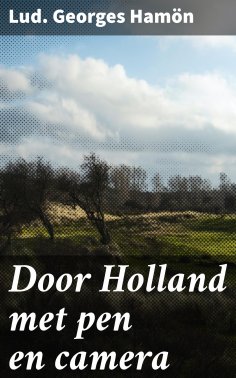 eBook: Door Holland met pen en camera