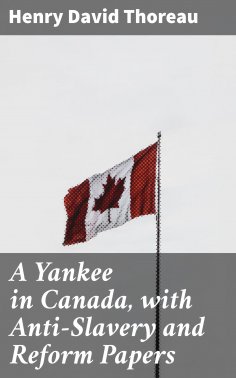 ebook: A Yankee in Canada, with Anti-Slavery and Reform Papers