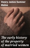 eBook: The early history of the property of married women