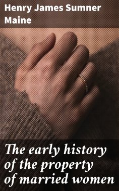 eBook: The early history of the property of married women