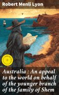 eBook: Australia : An appeal to the world on behalf of the younger branch of the family of Shem