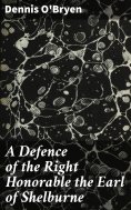 eBook: A Defence of the Right Honorable the Earl of Shelburne