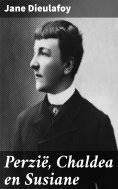 ebook: Perzië, Chaldea en Susiane