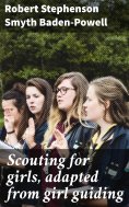 ebook: Scouting for girls, adapted from girl guiding