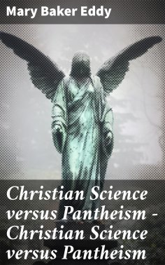 eBook: Christian Science versus Pantheism — Christian Science versus Pantheism