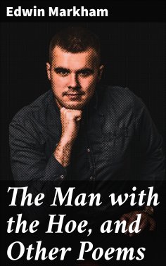 eBook: The Man with the Hoe, and Other Poems