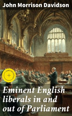 ebook: Eminent English liberals in and out of Parliament