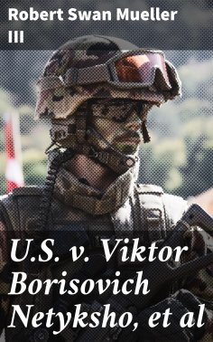 ebook: U.S. v. Viktor Borisovich Netyksho, et al