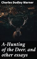 eBook: A-Hunting of the Deer, and other essays