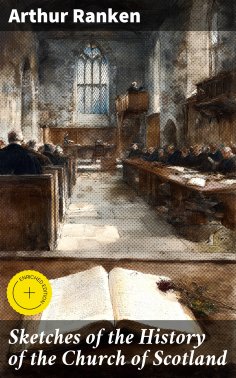 ebook: Sketches of the History of the Church of Scotland
