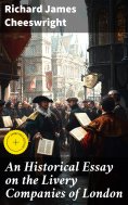 ebook: An Historical Essay on the Livery Companies of London
