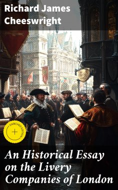 ebook: An Historical Essay on the Livery Companies of London