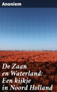ebook: De Zaan en Waterland: Een kijkje in Noord Holland