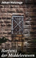 eBook: Herfsttij der Middeleeuwen