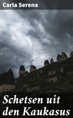 ebook: Schetsen uit den Kaukasus