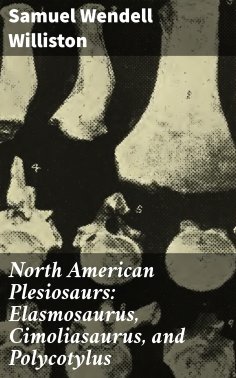 eBook: North American Plesiosaurs: Elasmosaurus, Cimoliasaurus, and Polycotylus