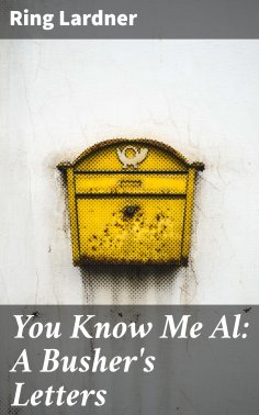 eBook: You Know Me Al: A Busher's Letters