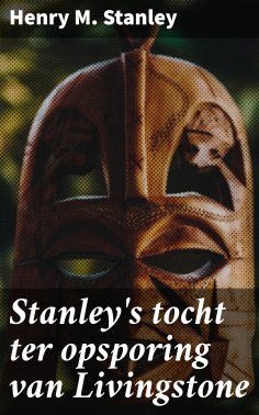 eBook: Stanley's tocht ter opsporing van Livingstone
