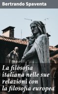 eBook: La filosofia italiana nelle sue relazioni con la filosofia europea