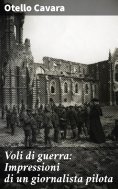 eBook: Voli di guerra: Impressioni di un giornalista pilota