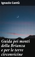 eBook: Guida pei monti della Brianza e per le terre circonvicine