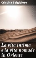 eBook: La vita intima e la vita nomade in Oriente
