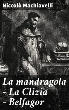 eBook: La mandragola - La Clizia - Belfagor