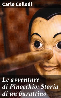 eBook: Le avventure di Pinocchio: Storia di un burattino