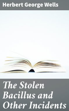 ebook: The Stolen Bacillus and Other Incidents
