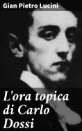 eBook: L'ora topica di Carlo Dossi