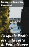 eBook: Pasquale Paoli; ossia, la rotta di Ponte Nuovo
