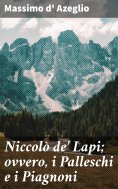 eBook: Niccolò de' Lapi; ovvero, i Palleschi e i Piagnoni