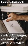 eBook: Pietro Mascagni, con nota delle opere e ritratto