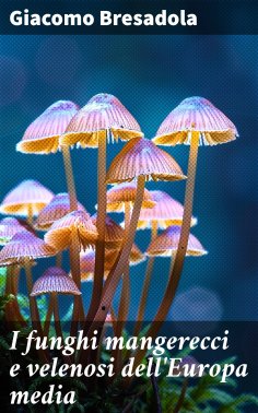eBook: I funghi mangerecci e velenosi dell'Europa media