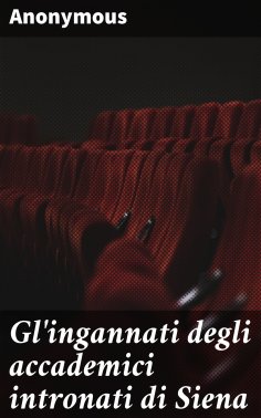 eBook: Gl'ingannati degli accademici intronati di Siena