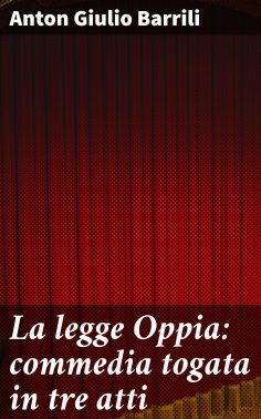 eBook: La legge Oppia: commedia togata in tre atti