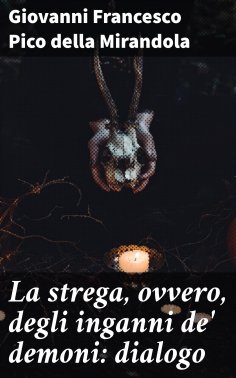 eBook: La strega, ovvero, degli inganni de' demoni: dialogo