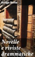 eBook: Novelle e riviste drammatiche
