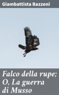 eBook: Falco della rupe; O, La guerra di Musso