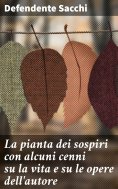 eBook: La pianta dei sospiri con alcuni cenni su la vita e su le opere dell'autore
